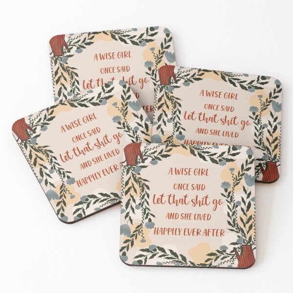 Item preview, A wise girl once said let that shit go and she lived happily ever after designed and sold by MiniWiseBox.