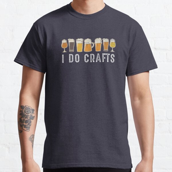 Craft Beer Art I Do Crafts Home Brew Beer Vintage Classic T-Shirt