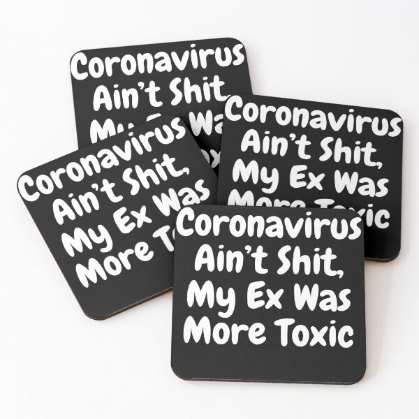 Item preview, Coronavirus Ain’t Shit, My Ex Was More Toxic designed and sold by Ghostach.