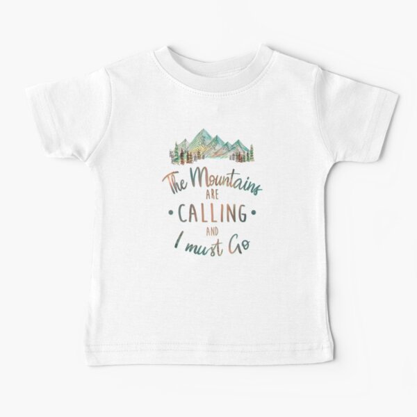 Mountains are Calling and I must Go Tatra Cottage Baby T-Shirt
