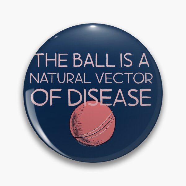 Item preview, The Ball is a Natural Vector of Disease designed and sold by aymzie94.
