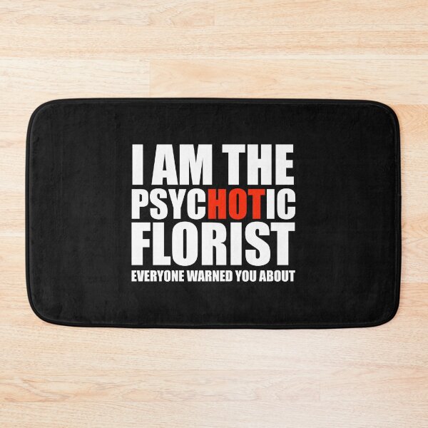 Item preview, Hot Psychotic Florist You Were Warned About designed and sold by losttribe.