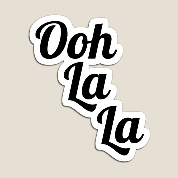 Oh La La French Gifts Merchandise Redbubble