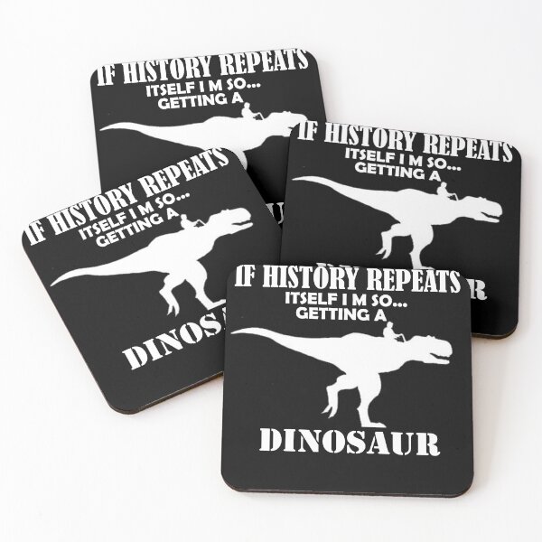 Item preview, If history repeats itself i'm so getting a dinosaur designed and sold by Masaw.