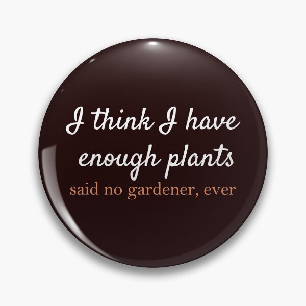 Item preview, Top Fun Never Enough Plants Gardner Gift designed and sold by LGamble12345.