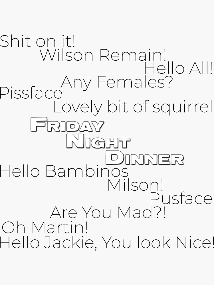 "Friday Night Dinner Plain Quotes (Series 6 Inspired)" Sticker for Sale