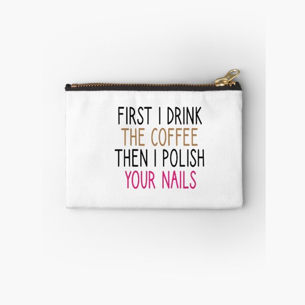 Item preview, first i drink the coffee then i polish your nails, Nail , Nail Tech Gift, Manicurist / Manicurist Gift / Gift for Manicurist / funny Manicurist  / Manicurists heart style designed and sold by Chamssou.
