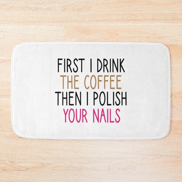 Item preview, first i drink the coffee then i polish your nails, Nail , Nail Tech Gift, Manicurist / Manicurist Gift / Gift for Manicurist / funny Manicurist  / Manicurists heart style designed and sold by Chamssou.