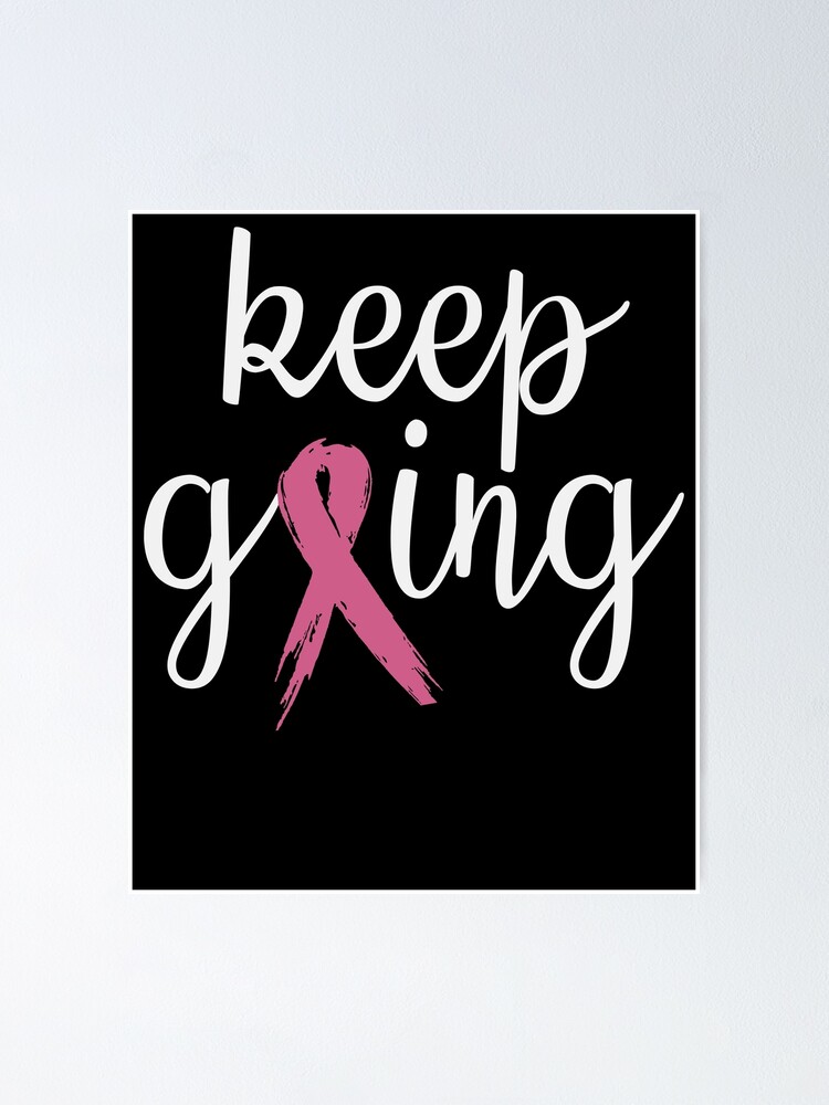 Poster Continuez Ruban De Citation De Motivation Pour Le Cancer Du Sein Par Desdesigner Redbubble