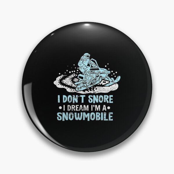Item preview, I Don't Snore I Dream I'm A Snowmobile Motor Sled designed and sold by haselshirt.