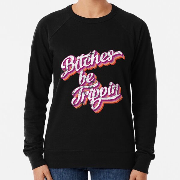 Item preview, Bitches be trippin designed and sold by BlackHoleMedia.