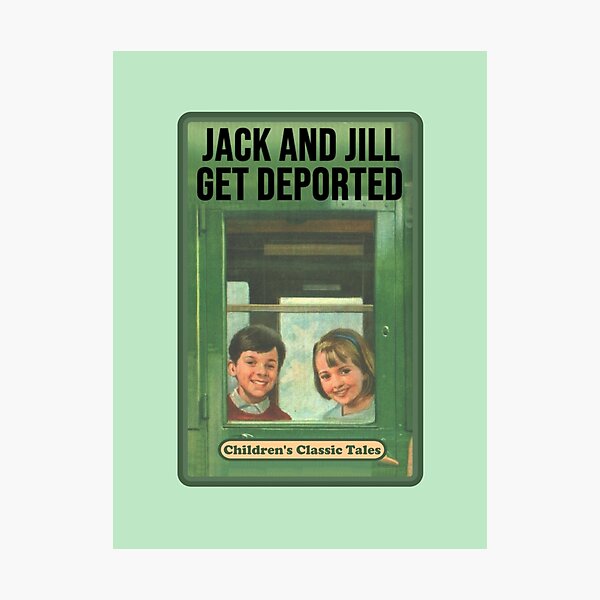 Item preview, Jack and Jill Get Deported designed and sold by BaconPancakes21.