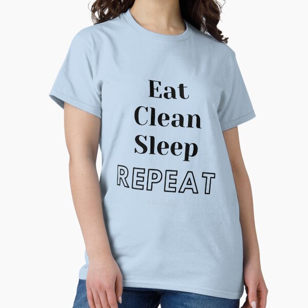 Item preview, Eat, Clean, Sleep, Repeat designed and sold by SavvyCleaner.