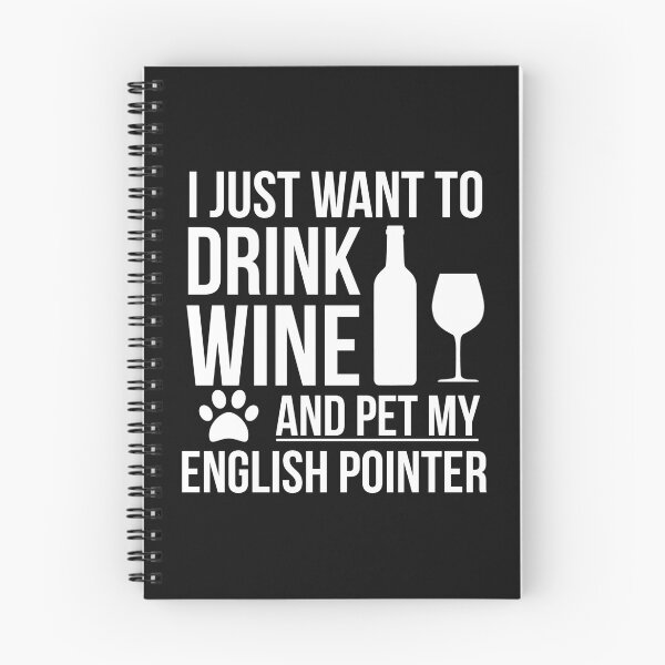 Item preview, I want to drink wine and pet English Pointer Dog Lover Dog Owner designed and sold by losttribe.