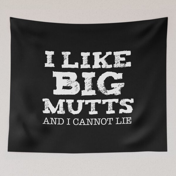Item preview, I like Big Mutts I Cannot Lie Dog Owners designed and sold by losttribe.