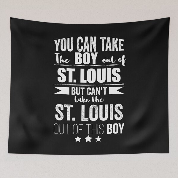 Item preview, Can take boy out of St Louis but Can't take the St Louis out of the boy designed and sold by losttribe.