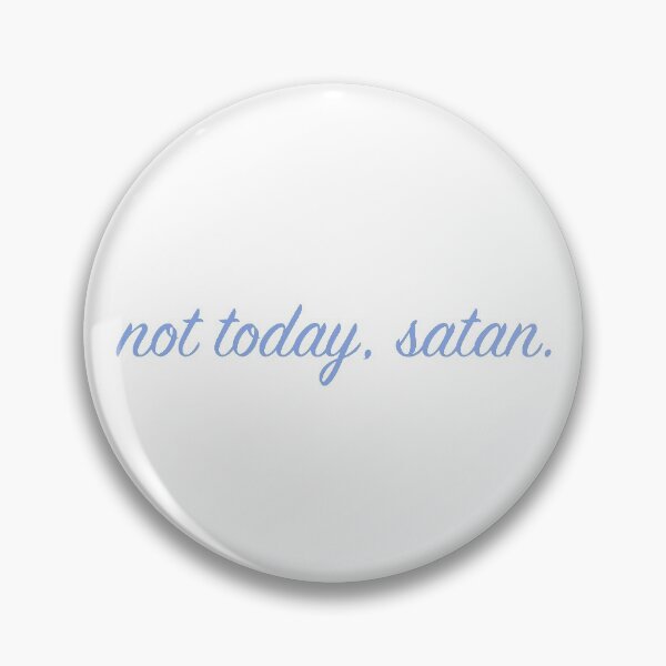 Item preview, not today, satan. (blue 1) designed and sold by tayput.