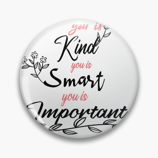 Item preview, You is kind , you is smart you is important  designed and sold by Hakimy Design.