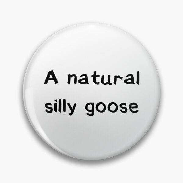 Item preview, A Natural Silly Goose designed and sold by MSA-42.