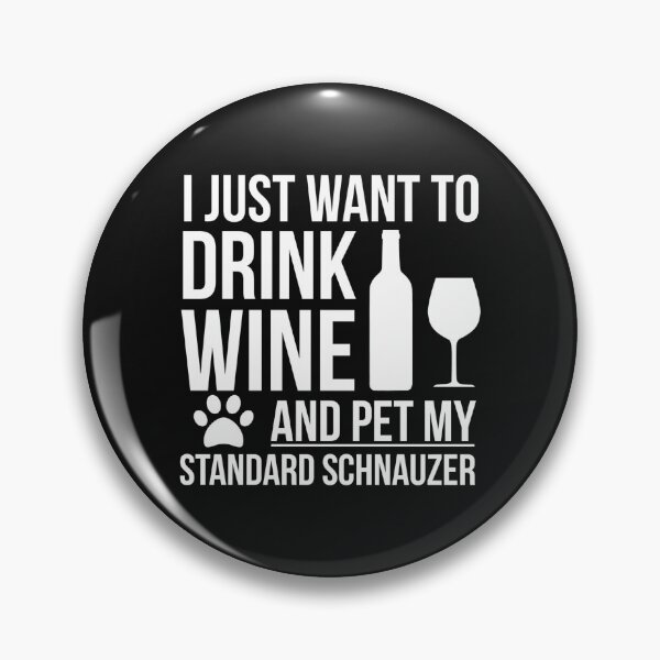 Artikelvorschau, Ich möchte Wein trinken und meinen Standardschnauzer Dog Lover Dog Owner streicheln entworfen und verkauft von losttribe.
