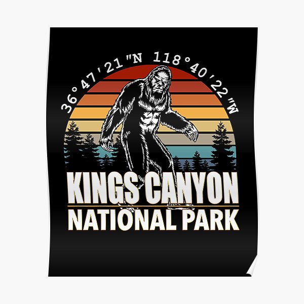 Kings Canyon National Park Bigfoot with GPS Location Poster