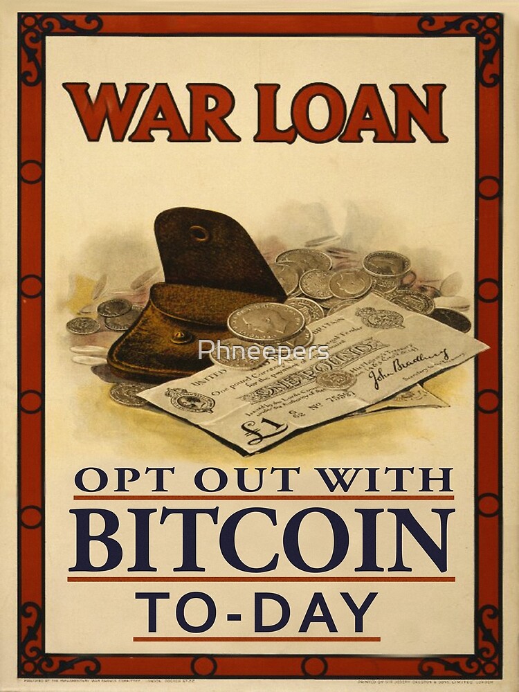 Disover War Loans - Opt Out with Bitcoin To-day! Premium Matte Vertical Poster
