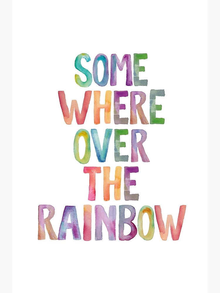 Somewhere Over The Rainbow Poster For Sale By Motivatedtype Redbubble 9732