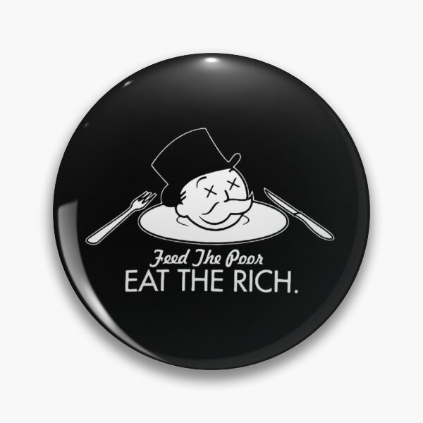 Item preview, feed the poor, eat the rich designed and sold by Artem-design.