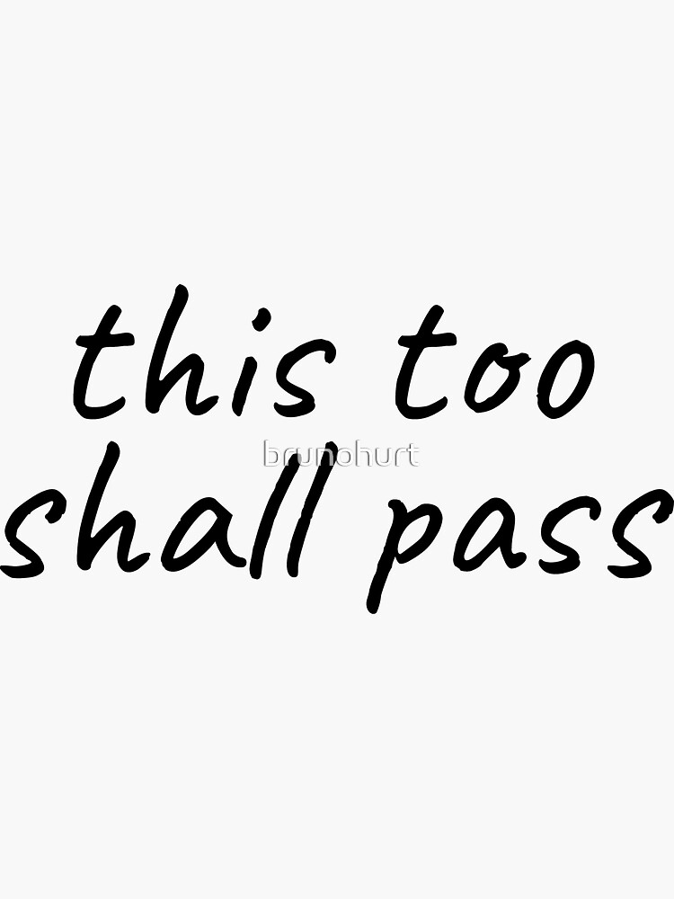 "This too shall pass, motivational quote, inspirational sayngs" Sticker