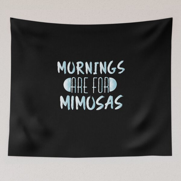 Item preview, Mornings Are For Mimosas : Mimosa Funny designed and sold by UMED :).