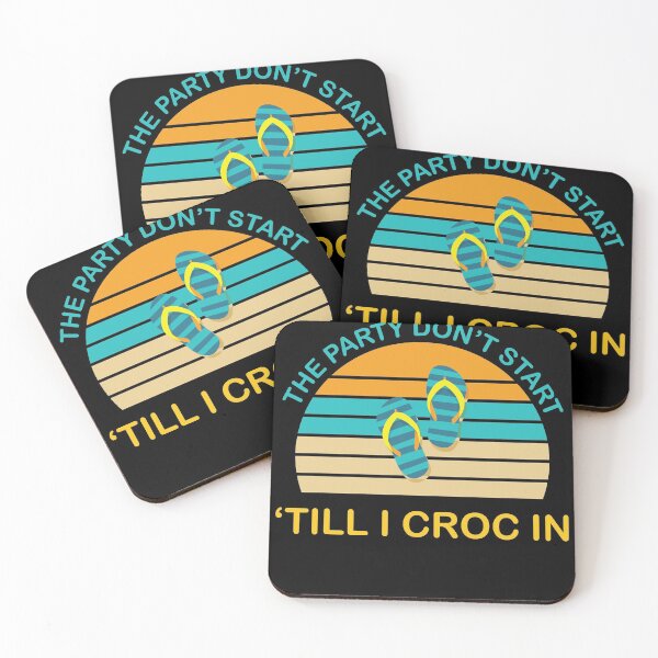 Item preview, The Party Don't Start Till I Croc in designed and sold by TheMattDesigns.