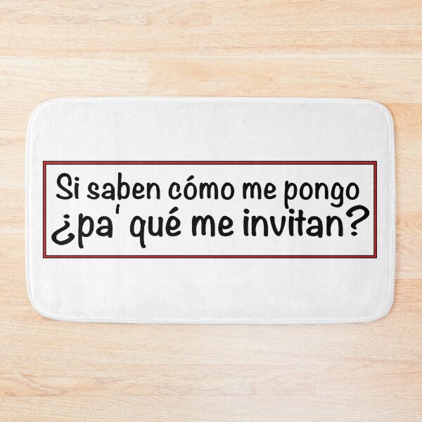 Item preview, SI SABEN COMO ME PONGO PA QUE ME INVITAN designed and sold by estudio3e.