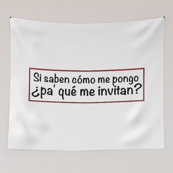 Item preview, SI SABEN COMO ME PONGO PA QUE ME INVITAN designed and sold by estudio3e.