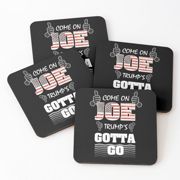 Item preview, Come On Joe Trump's Gotta Go - USA 2020 Presidential Elections designed and sold by MoonsmileProd.