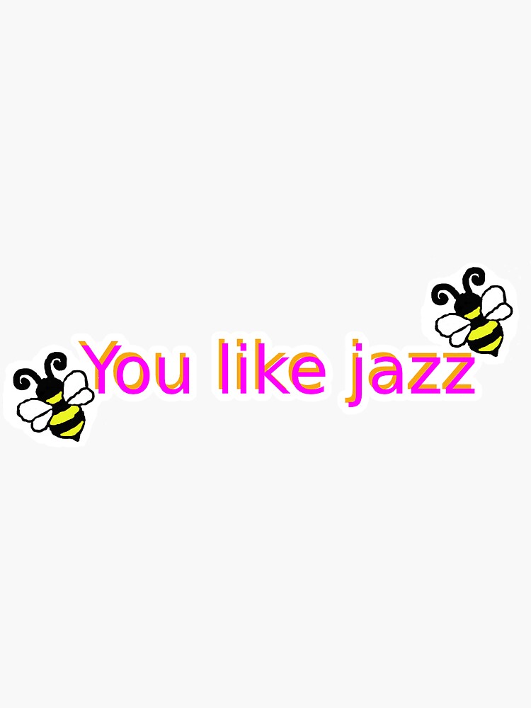 "You like Jazz" Sticker by recklessalice | Redbubble