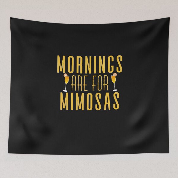 Item preview, Mornings Are For Mimosas : Mimosa Funny designed and sold by UMED :).