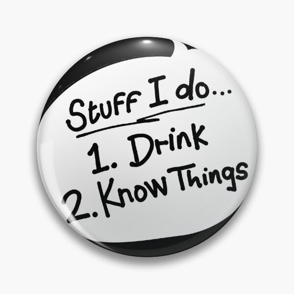 Item preview, Stuff I Do... Drink. Know Things. designed and sold by Nerd Shizzle.