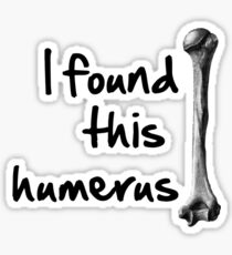 I found this humerus Sticker