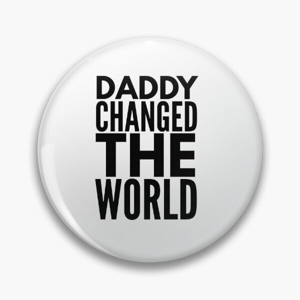 Item preview, My Daddy Changed The World designed and sold by junaid ali.