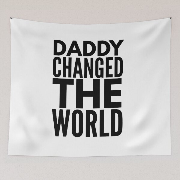 Item preview, My Daddy Changed The World designed and sold by junaid ali.