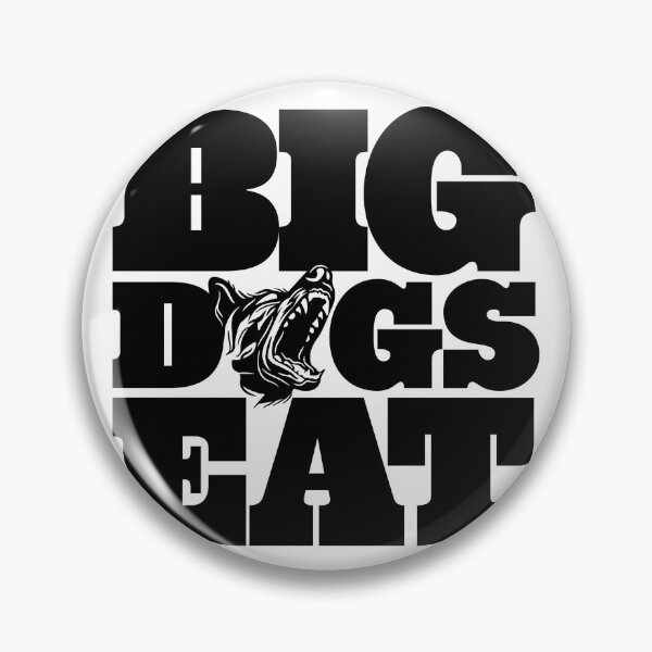 Item preview, BIG DOGS EAT designed and sold by danry.