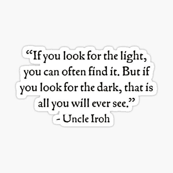 Uncle Iroh Light Quote Sticker By Ruelight Redbubble