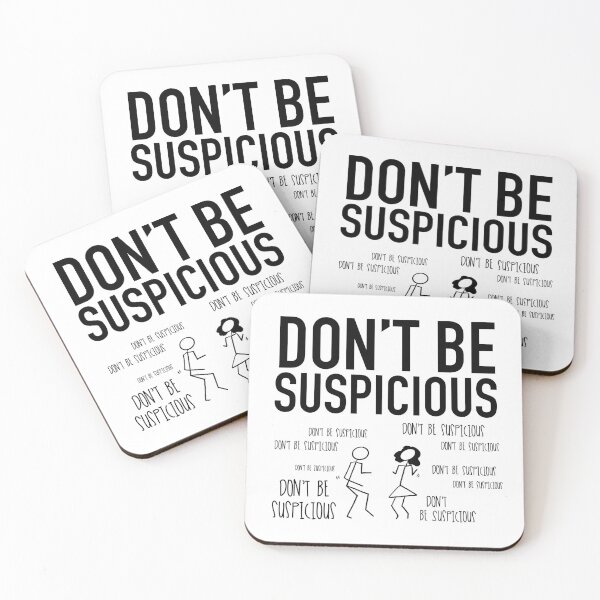 Item preview, Don't Be Suspicious / Tik Tok designed and sold by Nathalie Aynié.