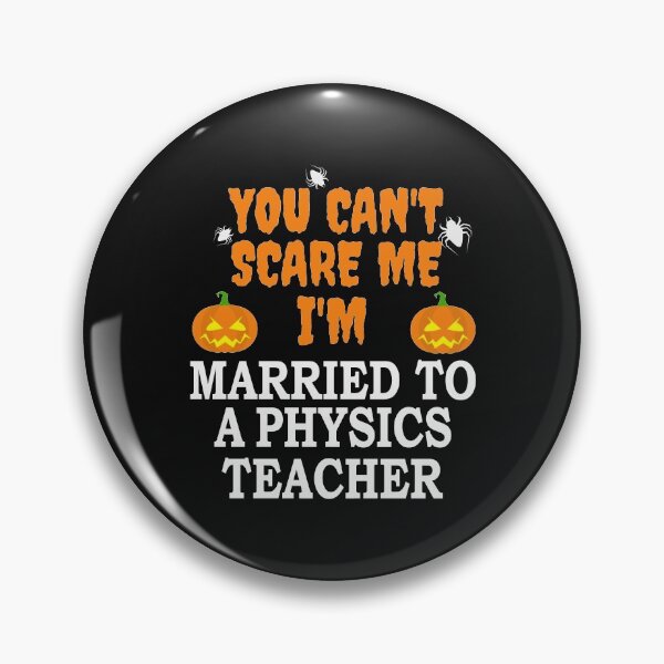 Item preview, Can't scare me I'm Married to a Physics Teacher Halloween designed and sold by losttribe.