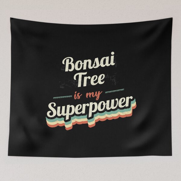 Item preview, Bonsai Tree is my Superpower  designed and sold by Custom365.