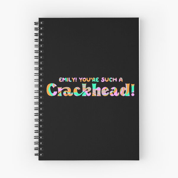 Item preview, Emily! You’re such a crackhead! designed and sold by Em Tank.