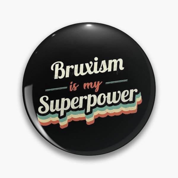 Item preview, Bruxism is my Superpower  designed and sold by Custom365.