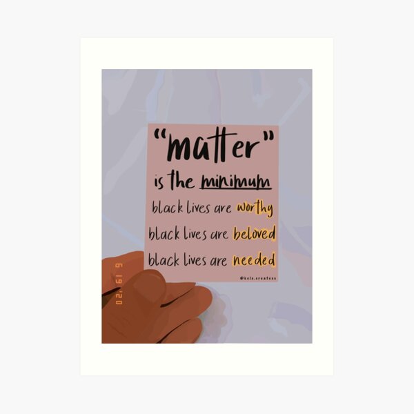 Black Lives Matter is the Minimum Art Print