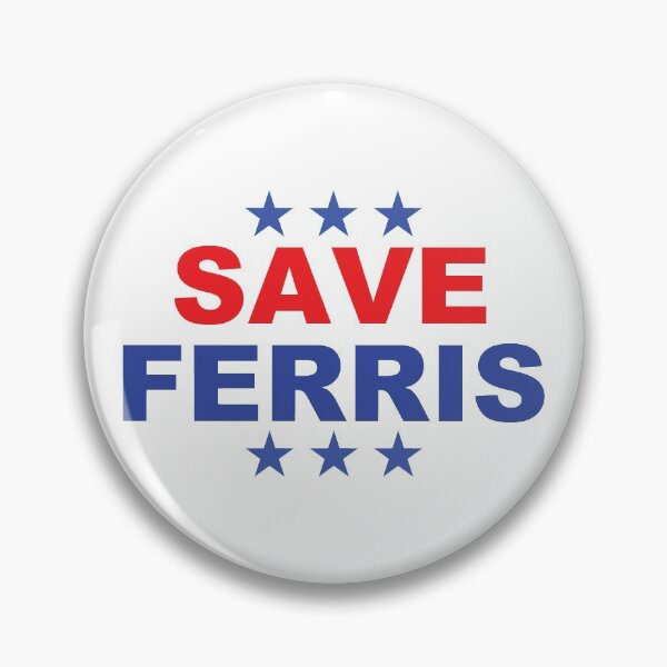 Item preview, Save Ferris Presidential badge designed and sold by Boxing Kangaroo Retail Company.