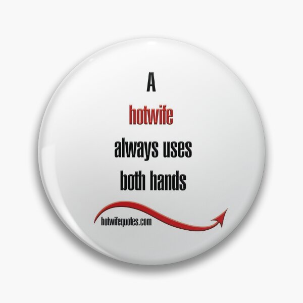 Item preview, A hotwife always uses both hands designed and sold by hotwifequotes.